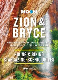 Moon Zion & Bryce: With Arches, Canyonlands, Capitol Reef, Grand Staircase-Escalante & Moab